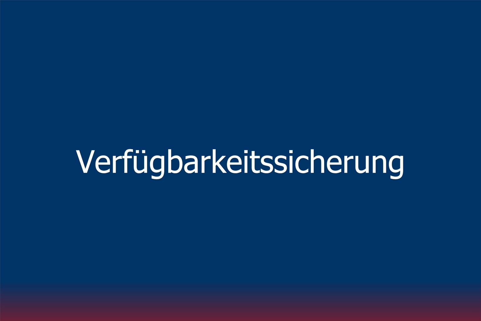 Verfügbarkeitssicherung